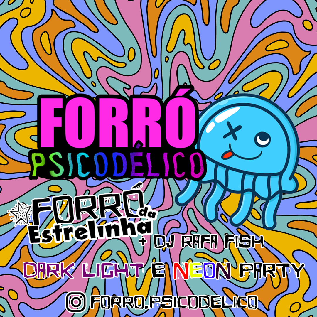 Forró Psicodélico - Espaço Serramar